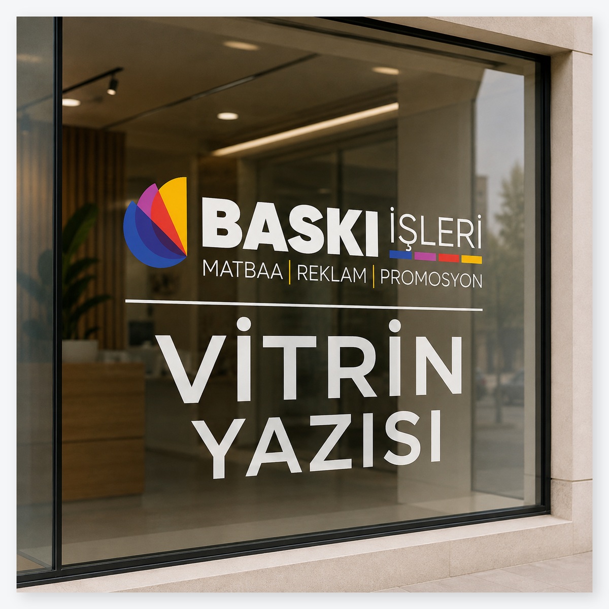 Vitrin Yazısı - Baskı İşleri